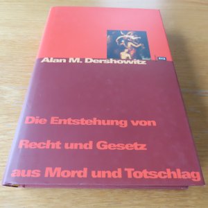 Die Entstehung von Recht und Gesetz aus Mord und Totschlag