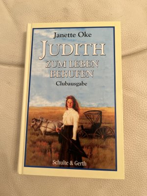 gebrauchtes Buch – Janette Oke – Judith - zum Leben berufen