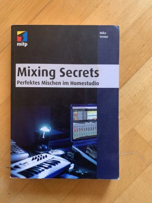 Mixing secrets - perfektes Mischen im Homestudio