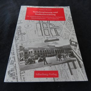 gebrauchtes Buch – Andreas Brunold – Verkehrsplanung und Stadtentwicklung - die städtebauliche Entwicklung des Stuttgarter Bahnhof - eine Fallstudiegeländes - eine Fallstudie