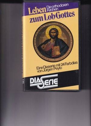 Leben zum Lob Gottes. Die orthodoxen Kirchen. 24 Farbdias