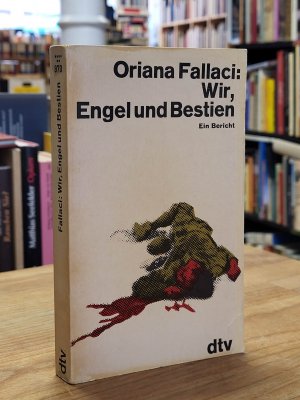 Wir, Engel und Bestien - Ein Bericht aus dem Vietnamkrieg,, aus dem Italienischen von Heinz Riedt