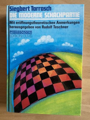 Die moderne Schachpartie - kritische Studien über 224 klassische Partien aus der Turnierpraxis