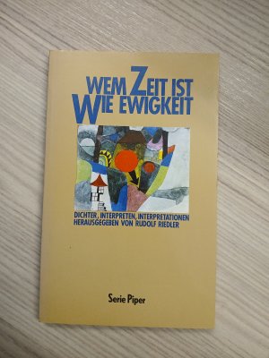 gebrauchtes Buch – Rudolf Riedler – Wem Zeit ist wie Ewigkeit - Dichter, Interpreten, Interpretationen