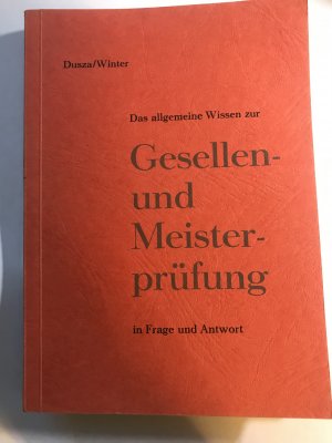 Das allgemeine Wissen zur Gesellen- und Meisterprüfung in Frage und Antwort