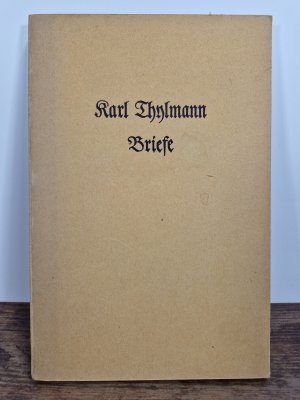 gebrauchtes Buch – Thylmann, Joanna  – Karl Thylmann - Briefe