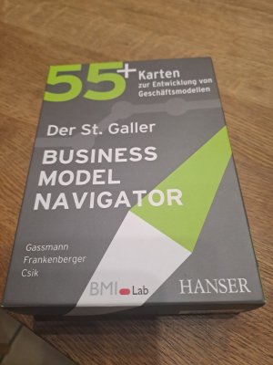 Der St. Galler Business Model Navigator - 55+ Karten zur Entwicklung von Geschäftsmodellen