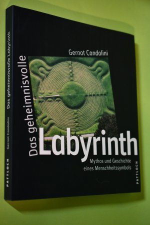 gebrauchtes Buch – Candolini, Gernot  – Das geheimnisvolle Labyrinth : Mythos und Geschichte eines Menschheitssymbols. Gernot Candolini