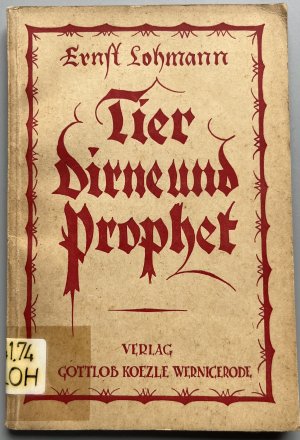 Tier, Dirne und Prophet