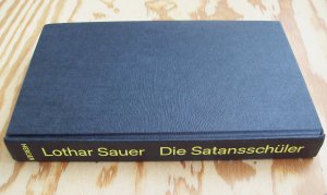 Die Satansschüler. 12 ( Zwölf ) Grusel- und Geistergeschichten zum Schmökern und Vorlesen, zusammengestellt von Lothar Sauer.