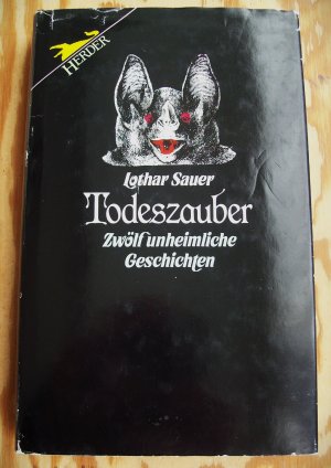 Todeszauber. 12 ( Zwölf ) unheimliche Geschichten.