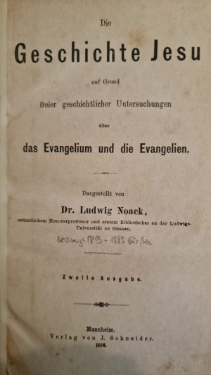 Die Geschichte Jesu auf Grund freier geschichtlicher Untersuchungen über das Evangelium und die Evangelien (3 Bände in einem)