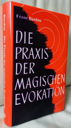 Die Praxis der magischen Evokation *UNGELESEN. Original Ausgabe, Bauer Verlag Freiburg. 6. Auflage