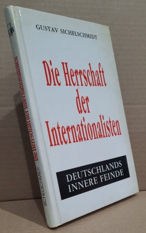 gebrauchtes Buch – Gustav Sichelschmidt – Die Herrschaft der Internationalisten - Deutschlands innere Feinde