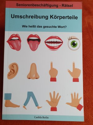 Seniorenbeschäftigung Rätsel - Umschreibung Körperteile