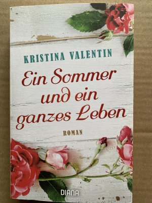 gebrauchtes Buch – Kristina Valentin – Ein Sommer und ein ganzes Leben - Roman