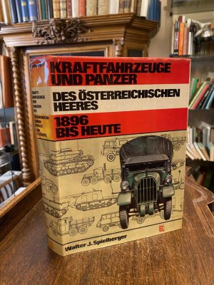 Kraftfahrzeuge und Panzer der österreichischen Heeres 1896 bis heute.