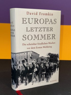 gebrauchtes Buch – David Fromkin – Europas letzter Sommer - die scheinbar friedlichen Wochen vor dem Ersten Weltkrieg