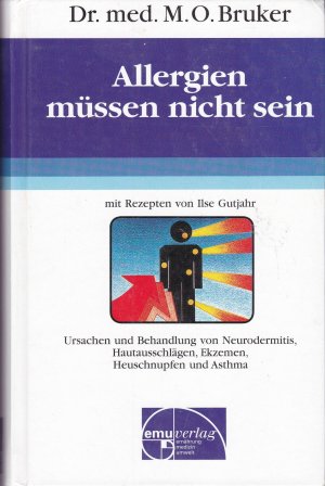 gebrauchtes Buch – Max Otto Bruker – Allergien müssen nicht sein – Hauterkrankungen, Heuschnupfen und Asthma sind heilbar