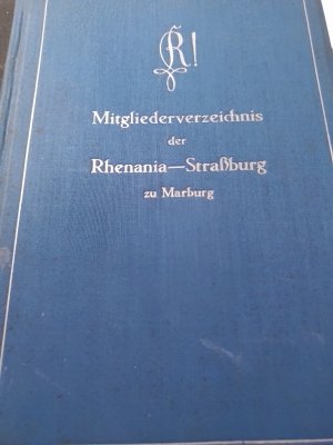 Die Mitglieder der Rhenania-Strassburg zu Marburg vom 1. Mai 1872 bis zur Gegenwart