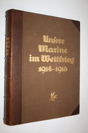 Unsere Marine im Weltkrieg 1914-1918