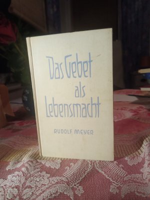 Das Gebet als Lebensmacht