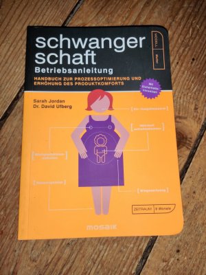 Schwangerschaft - Betriebsanleitung – Handbuch zur Prozessoptimierung und Erhöhung des Produktkomforts - Mit Sicherheitshinweisen