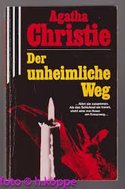 gebrauchtes Buch – Agatha Christie – Der unheimliche Weg - [überarbeitete Fassung der einzig berechtigten Übertragung aus dem Englischen]