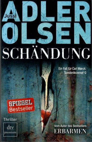 Schändung. Der zweite Fall für Carl Mørck, Sonderdezernat Q. Thriller. Aus dem Dänischen von Hannes Thiess. = dtv premium.