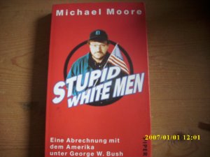 gebrauchtes Buch – Michael Moore – Stupid white men - eine Abrechnung mit dem Amerika unter George W. Bush