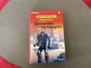 ... Roman im Battletech-Zyklus: 58., Drohendes Verhängnis / Randall Bills. [Dt. Übers. von Reinhold H. Mai]