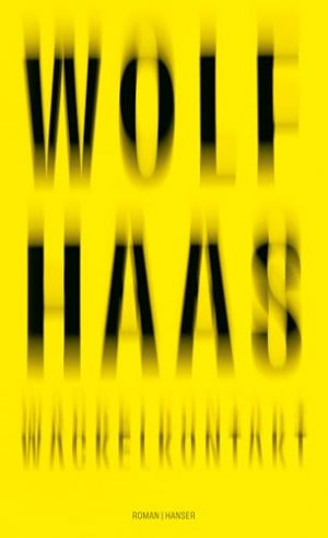 neues Buch – Wolf Haas – Wackelkontakt: Roman