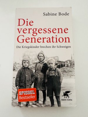 gebrauchtes Buch – Sabine Bode – Die vergessene Generation. Die Kriegskinder brechen ihr Schweigen