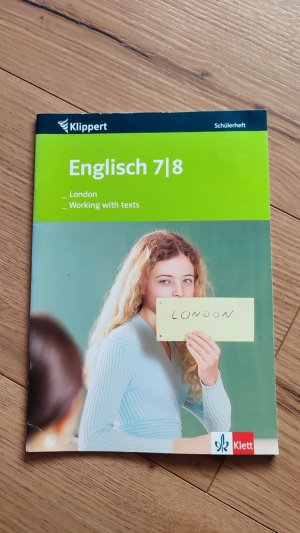 Klippert London Schülerheft: working with texts Englisch 7./8. Klasse