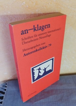 an-klagen : Schriften für Amnesty International 1, Überarbeitete Neuauflage