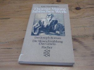 Thomas Manns biblisches Werk - Der Joseph-Roman. Die Moses-Erzählung "Das Gesetz"