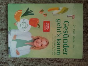 Gesünder geht’s kaum – Köstliche vegane Rezepte zur idealen Nährstoffversorgung - Mit optionalen Portionen Fleisch, Fisch oder Käse