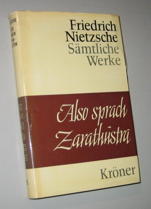 Also sprach Zarathustra - ein Buch für alle und keinen. Kröners Taschenausgabe Band 75.