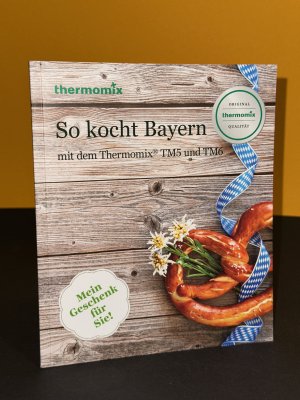 So kocht Bayern mit dem Thermomix   TM5 und TM6