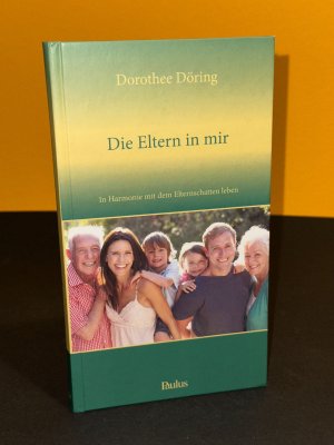 Die Eltern in mir - in Harmonie mit dem Elternschatten leben