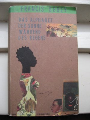 gebrauchtes Buch – Francis Bebey – Das Alphabet der Sonne während des Regens - Roman