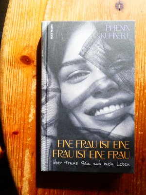 gebrauchtes Buch – Phenix Kühnert – Eine Frau ist eine Frau ist eine Frau – über trans Sein und mein Leben