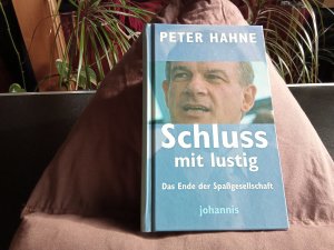 gebrauchtes Buch – Peter Hahne – Schluss mit lustig! - das Ende der Spaßgesellschaft