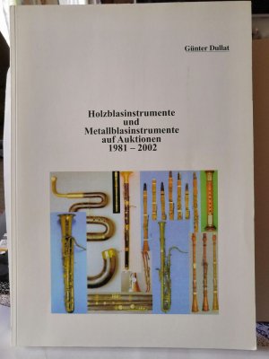 gebrauchtes Buch – Günter Dullat – Holzblasinstrumente und Metallblasinstrumente auf Auktionen