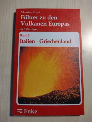 Führer zu den Vulkanen Europas: Band 3., Italien, Griechenland