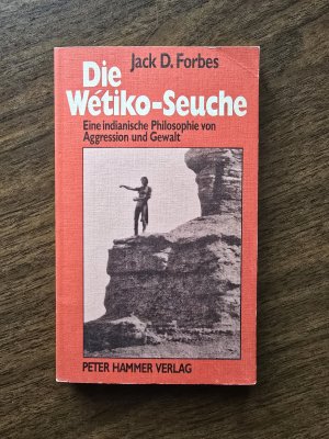 gebrauchtes Buch – Jack D. Forbes – Die Wétiko-Seuche