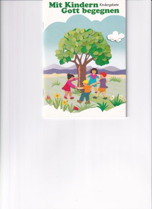 Mit Kindern Gott begegnen. Kindergebete