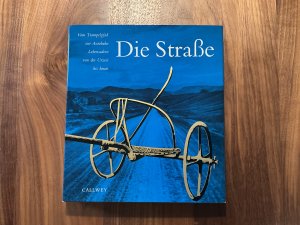 gebrauchtes Buch – Hans Hitzer – Die Strasse - Vom Trampelpfad z. Autobahn. Lebensadern von d. Urzeit bis heute