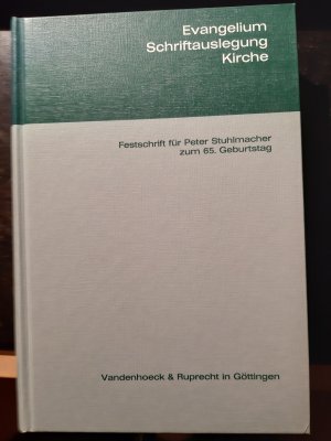 Evangelium, Schriftauslegung, Kirche - Festschrift für Peter Stuhlmacher zum 65. Geburtstag