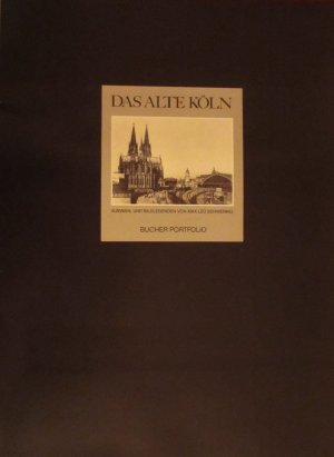 Das alte Köln. Auswahl und Bildlegenden von Max Leo Schwering. 12 Blätter mit Aufnahmen des alten Kölns in einer Mappe.